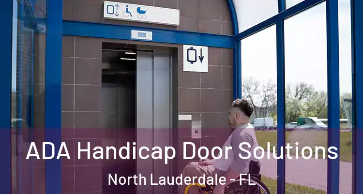  ADA Handicap Door Solutions North Lauderdale - FL