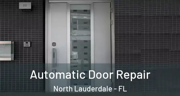  Automatic Door Repair North Lauderdale - FL