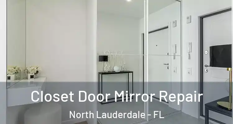  Closet Door Mirror Repair North Lauderdale - FL