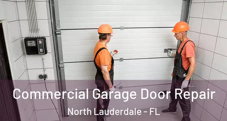  Commercial Garage Door Repair North Lauderdale - FL