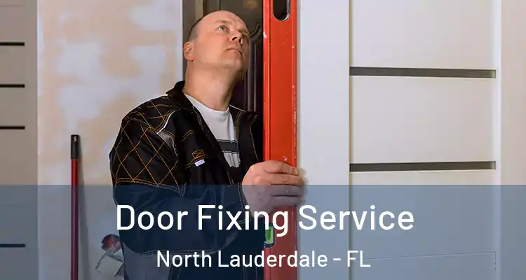  Door Fixing Service North Lauderdale - FL