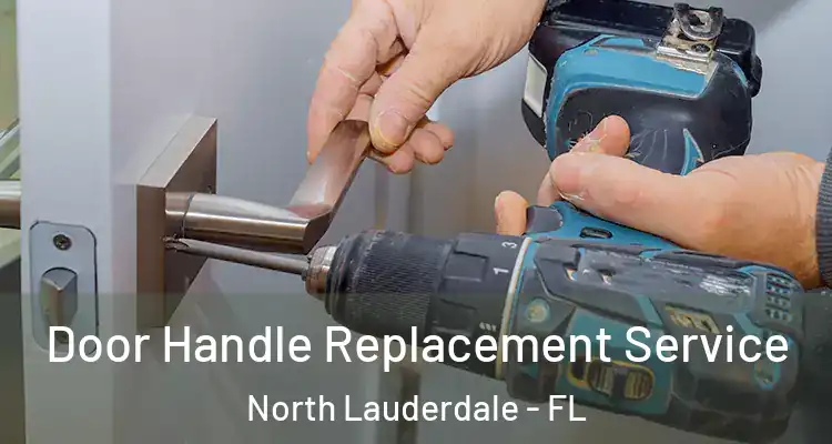  Door Handle Replacement Service North Lauderdale - FL