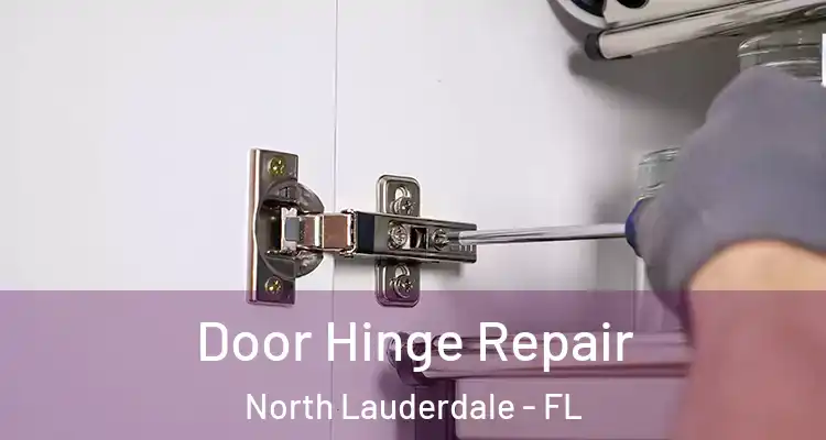  Door Hinge Repair North Lauderdale - FL
