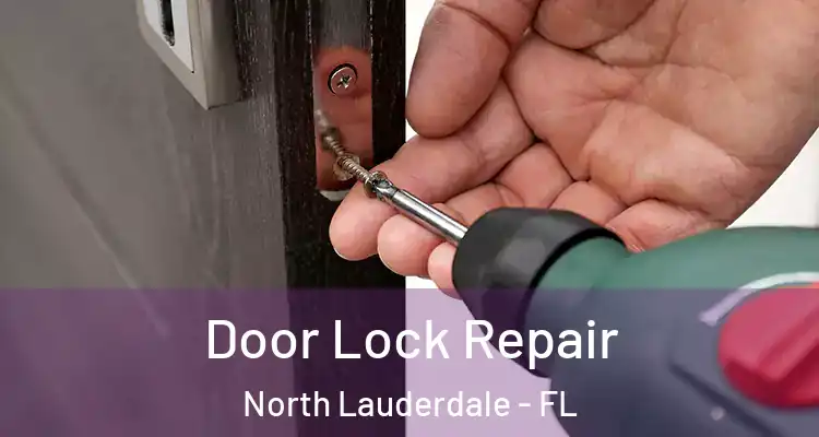  Door Lock Repair North Lauderdale - FL