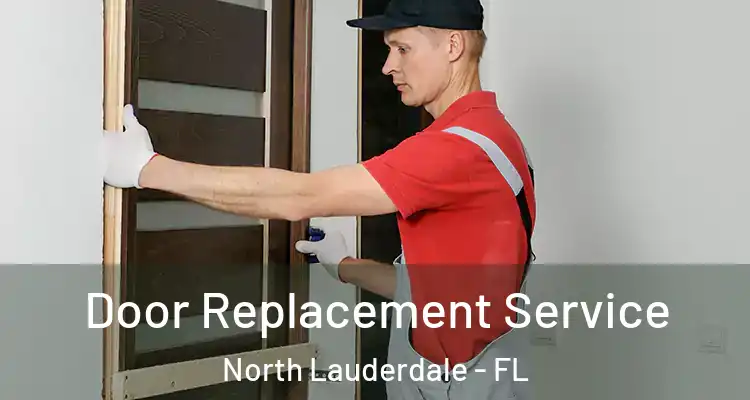  Door Replacement Service North Lauderdale - FL