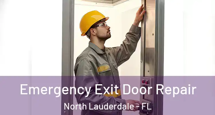  Emergency Exit Door Repair North Lauderdale - FL