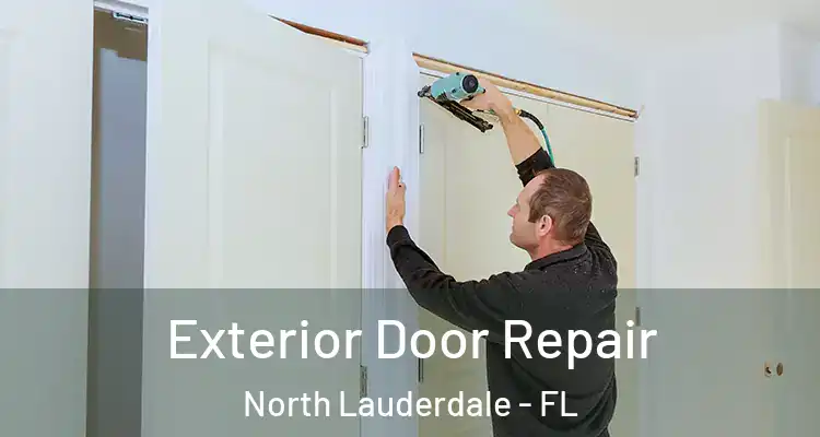  Exterior Door Repair North Lauderdale - FL