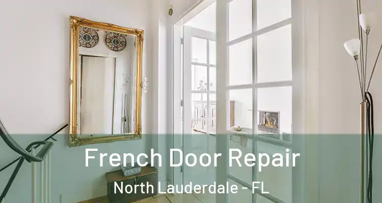  French Door Repair North Lauderdale - FL
