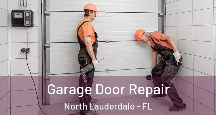  Garage Door Repair North Lauderdale - FL