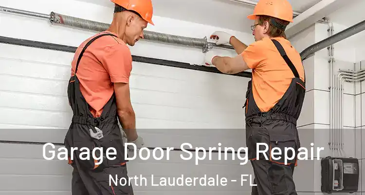  Garage Door Spring Repair North Lauderdale - FL