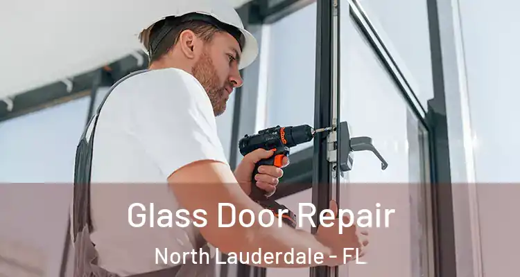  Glass Door Repair North Lauderdale - FL