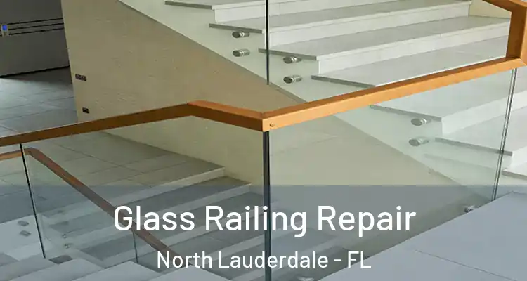  Glass Railing Repair North Lauderdale - FL