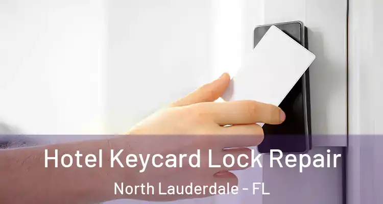  Hotel Keycard Lock Repair North Lauderdale - FL