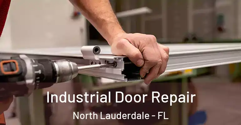  Industrial Door Repair North Lauderdale - FL