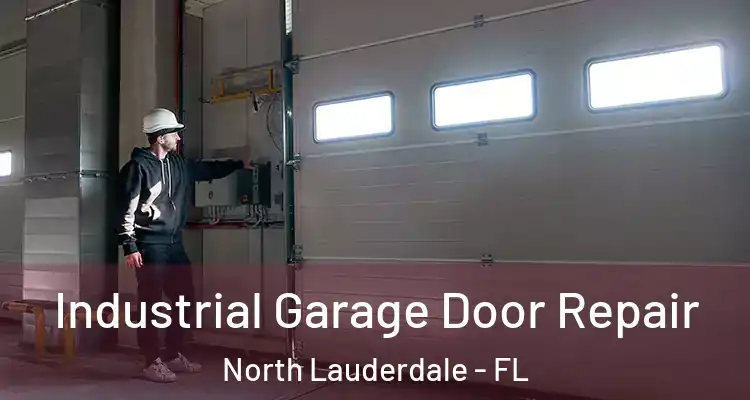  Industrial Garage Door Repair North Lauderdale - FL