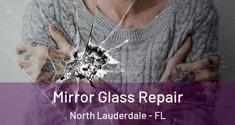  Mirror Glass Repair North Lauderdale - FL