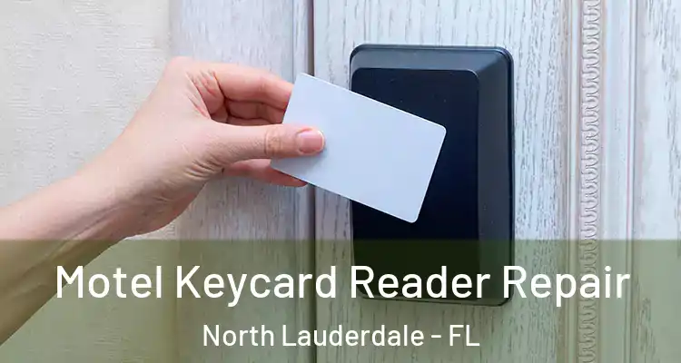  Motel Keycard Reader Repair North Lauderdale - FL