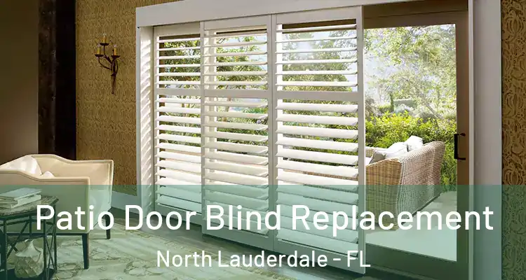  Patio Door Blind Replacement North Lauderdale - FL