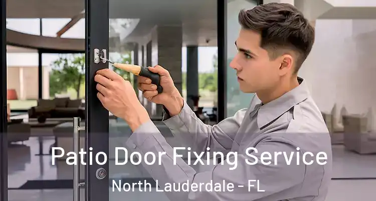  Patio Door Fixing Service North Lauderdale - FL