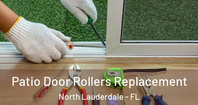  Patio Door Rollers Replacement North Lauderdale - FL