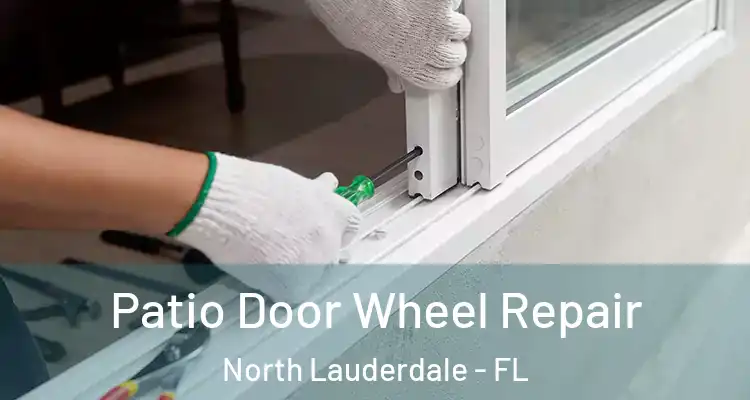  Patio Door Wheel Repair North Lauderdale - FL