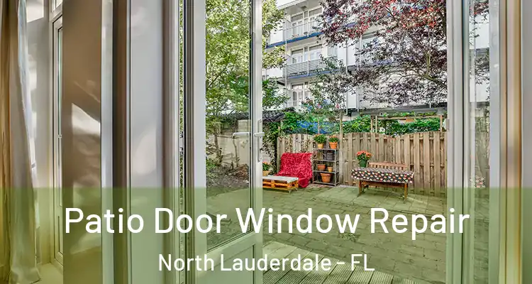  Patio Door Window Repair North Lauderdale - FL