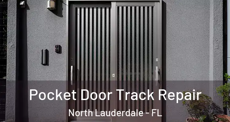  Pocket Door Track Repair North Lauderdale - FL