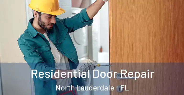  Residential Door Repair North Lauderdale - FL
