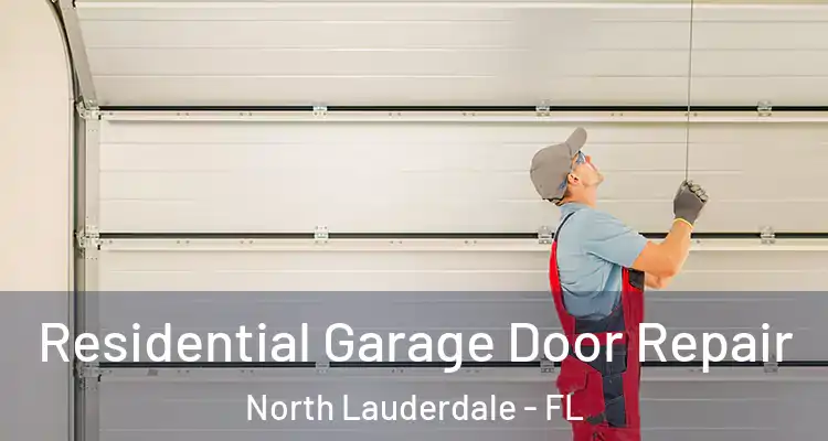  Residential Garage Door Repair North Lauderdale - FL