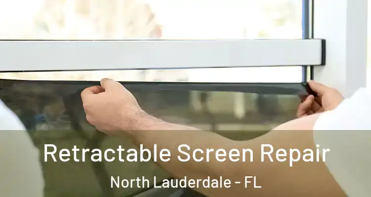  Retractable Screen Repair North Lauderdale - FL