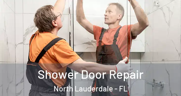 Shower Door Repair North Lauderdale - FL