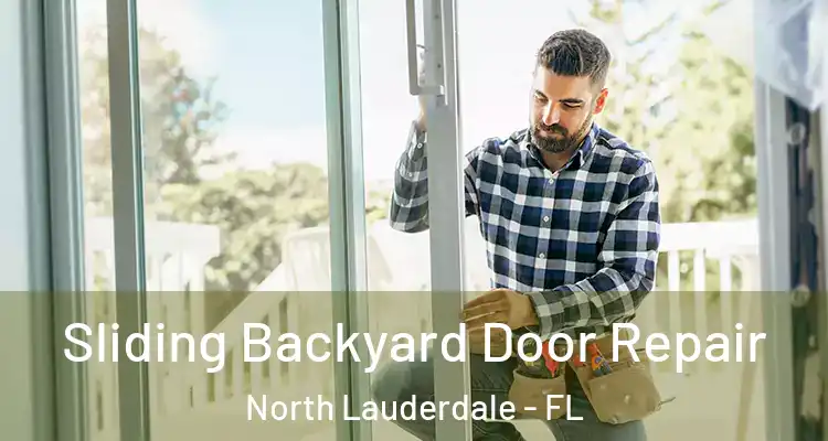  Sliding Backyard Door Repair North Lauderdale - FL