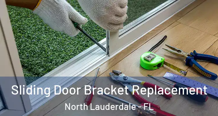  Sliding Door Bracket Replacement North Lauderdale - FL
