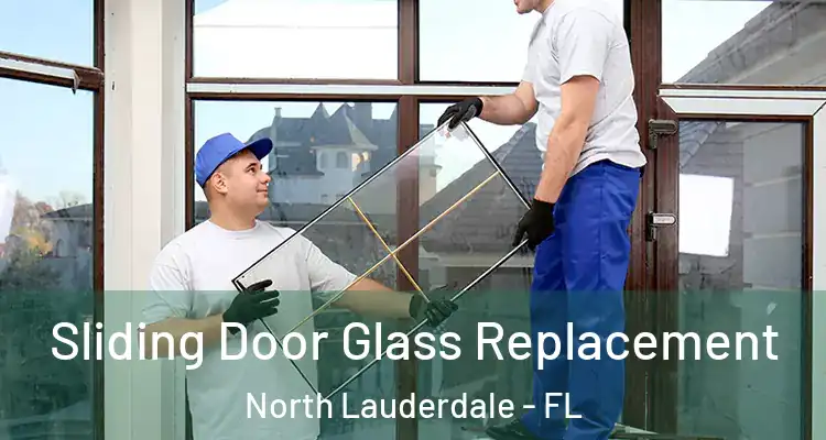  Sliding Door Glass Replacement North Lauderdale - FL