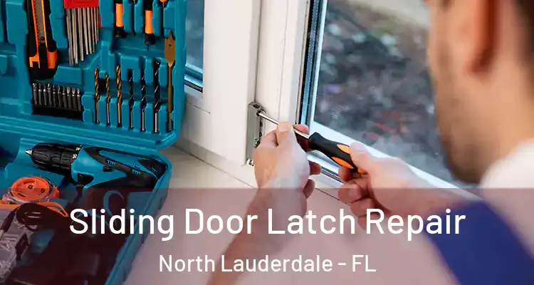  Sliding Door Latch Repair North Lauderdale - FL