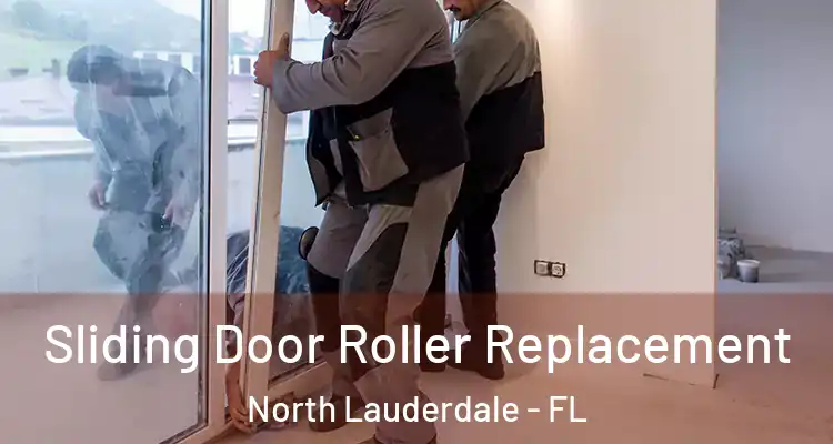  Sliding Door Roller Replacement North Lauderdale - FL