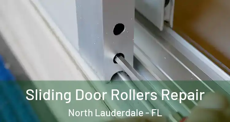  Sliding Door Rollers Repair North Lauderdale - FL