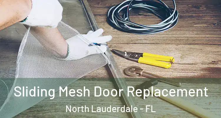  Sliding Mesh Door Replacement North Lauderdale - FL