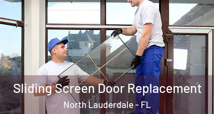  Sliding Screen Door Replacement North Lauderdale - FL
