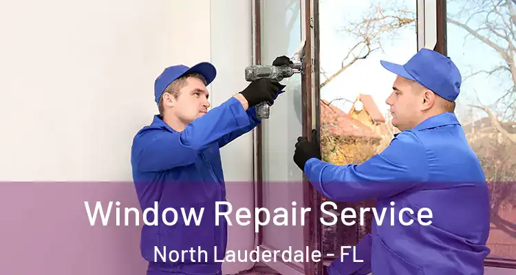  Window Repair Service North Lauderdale - FL